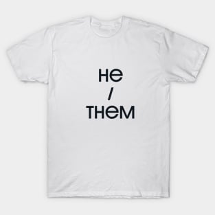 He / Them T-Shirt